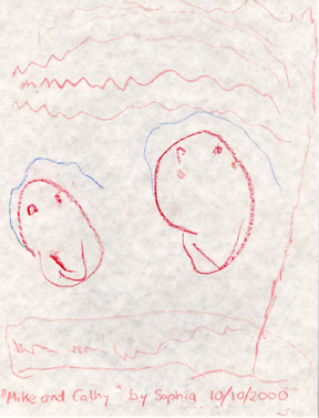 Drawing: Mike and Cathy, by Sophia Marija Mogavero, a crayon drawing of her god-parents. Copyright © 2000, Sophia Marija Mogavero.